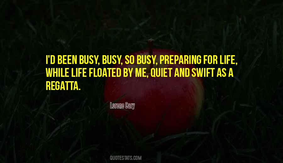 Been So Busy Quotes #1351842