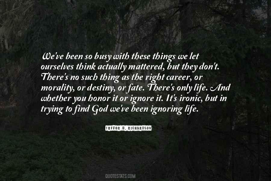 Been So Busy Quotes #1851319