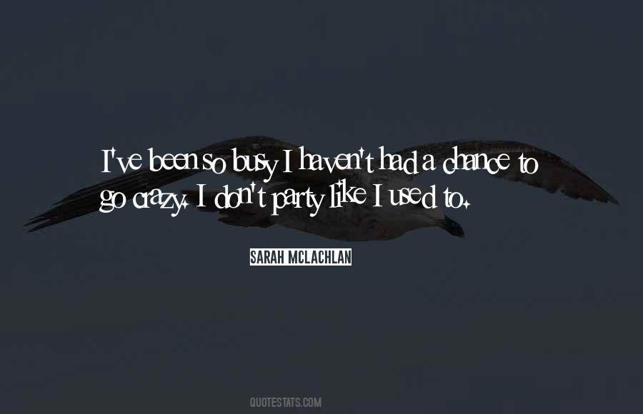 Been So Busy Quotes #1852283