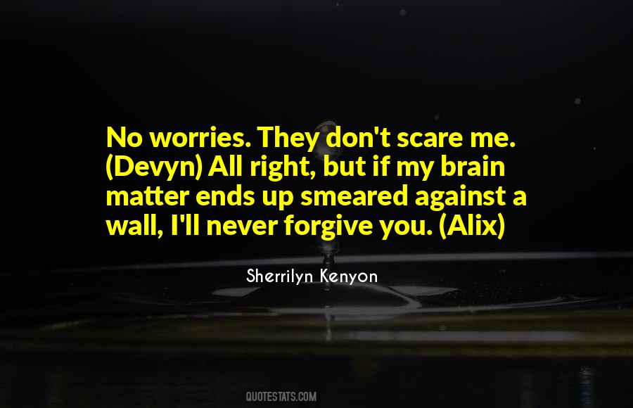 You Scare Me Quotes #109003