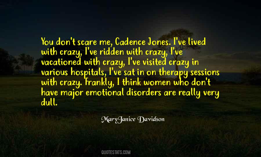 You Scare Me Quotes #1225467