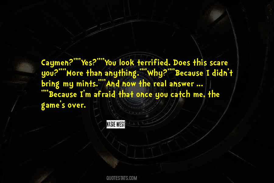 You Scare Me Quotes #1427719