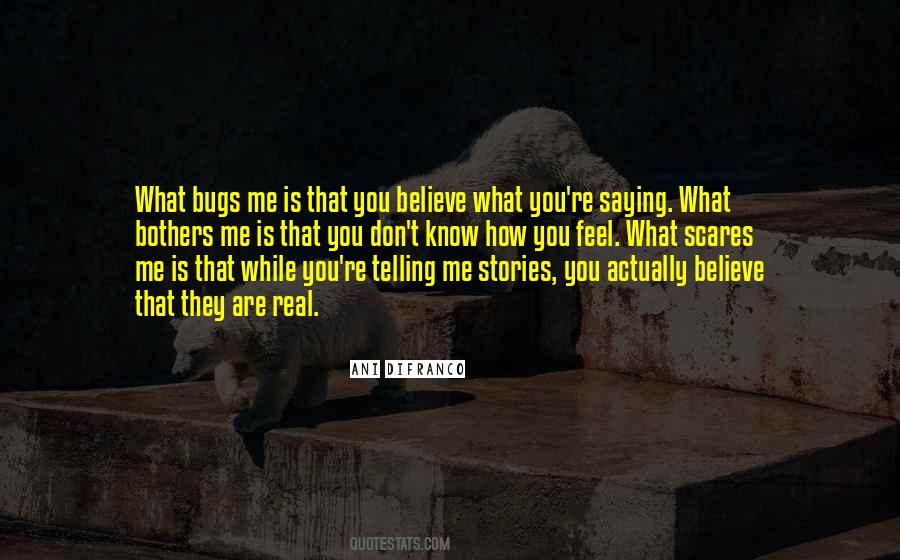 You Scare Me Quotes #254749