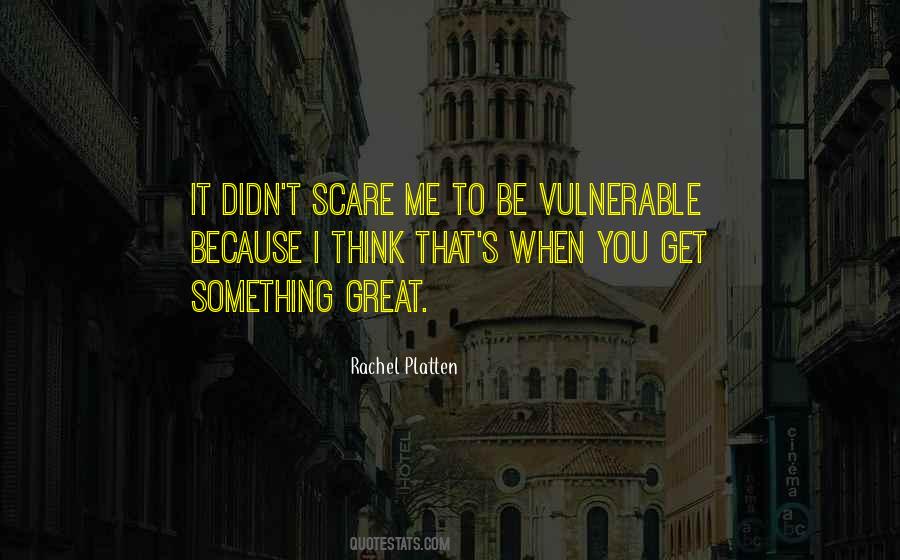 You Scare Me Quotes #424567