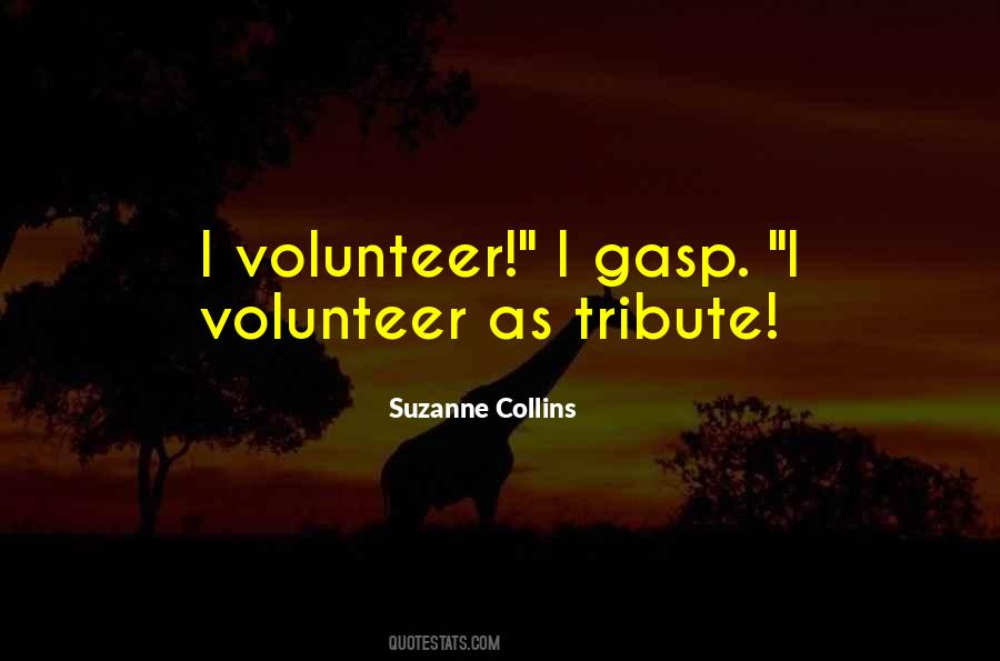I Volunteer As Tribute Quotes #1148711