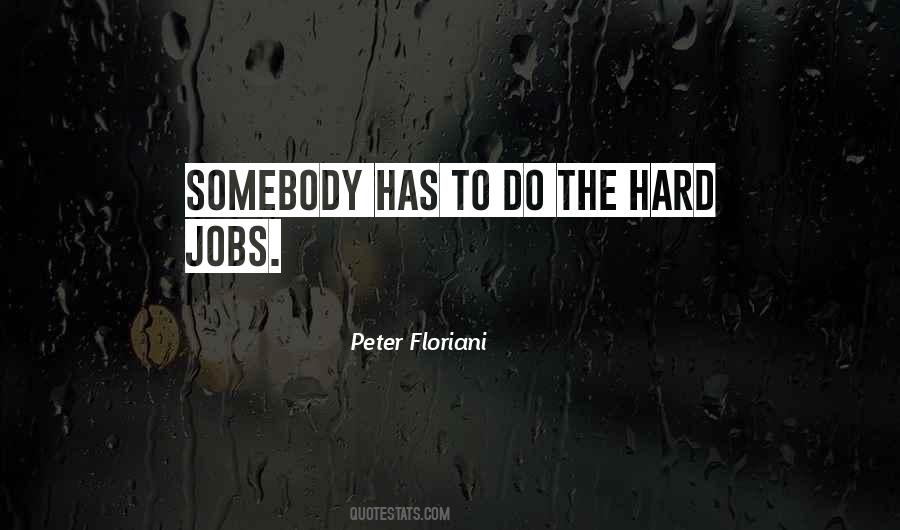 Quotes About Hard Jobs #1314701