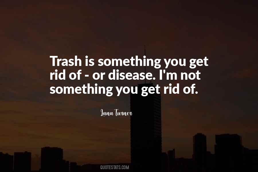 Get Rid Of Something Quotes #1254295