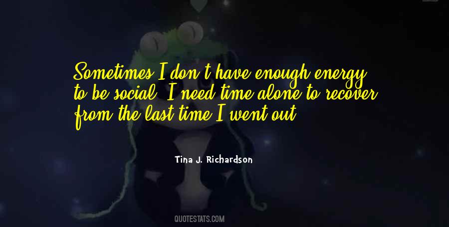 Need Time Alone Quotes #156618
