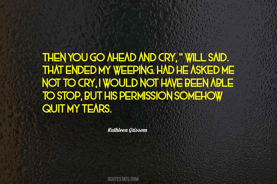 Tears You Cry Quotes #1742