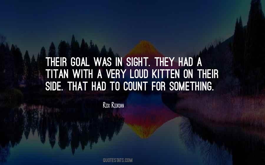 Goal In Sight Quotes #1695179