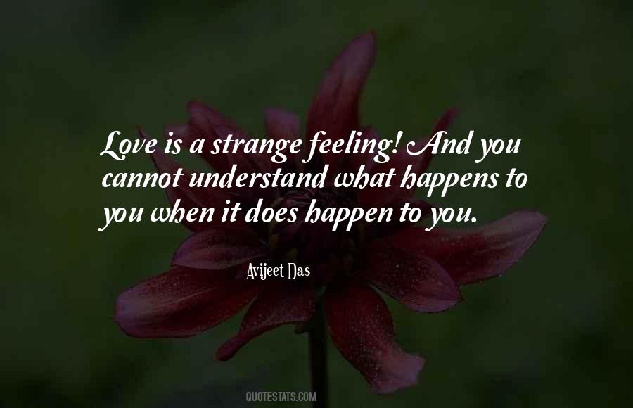 Love Is A Strange Feeling Quotes #316147
