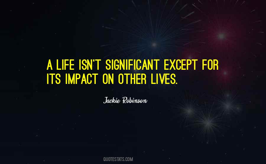 Impact Life Quotes #1813886