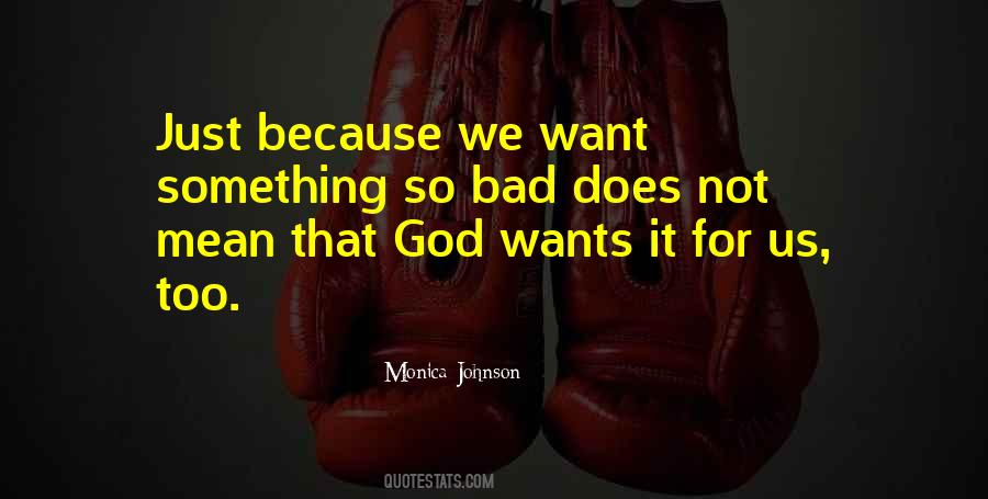 Want Something So Bad Quotes #590231
