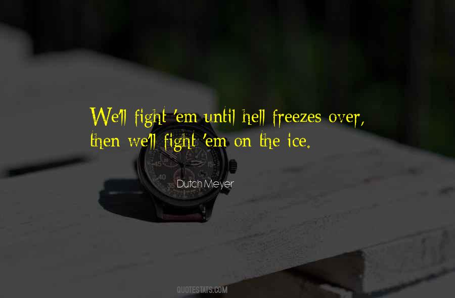 Until Hell Freezes Over Quotes #631546