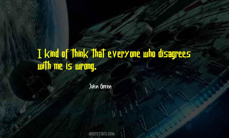 Everyone Is Wrong Quotes #1209363