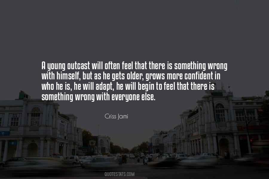 Everyone Is Wrong Quotes #219558