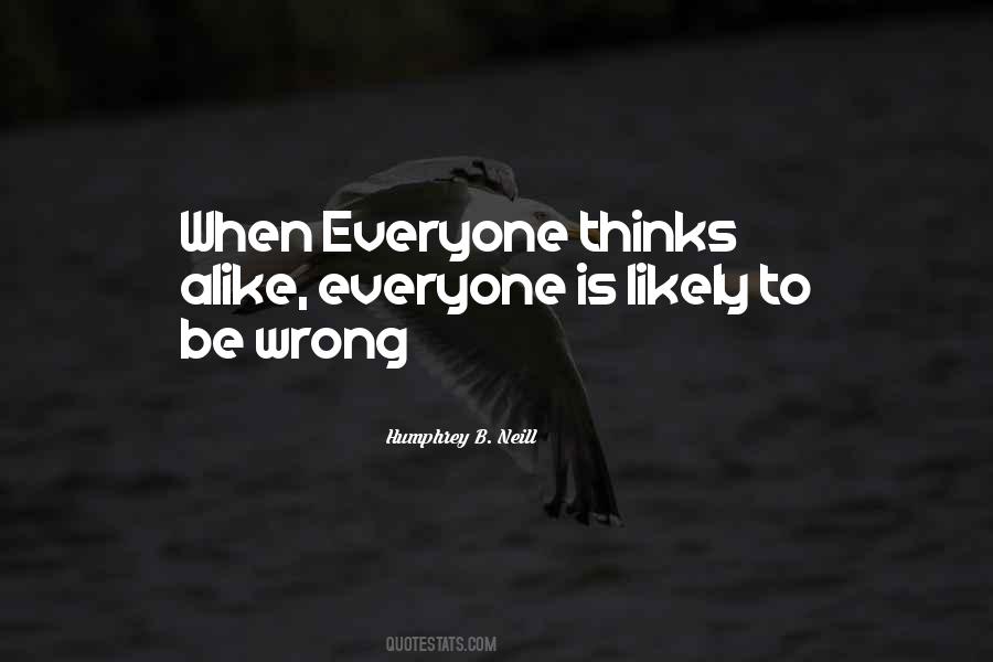 Everyone Is Wrong Quotes #560792
