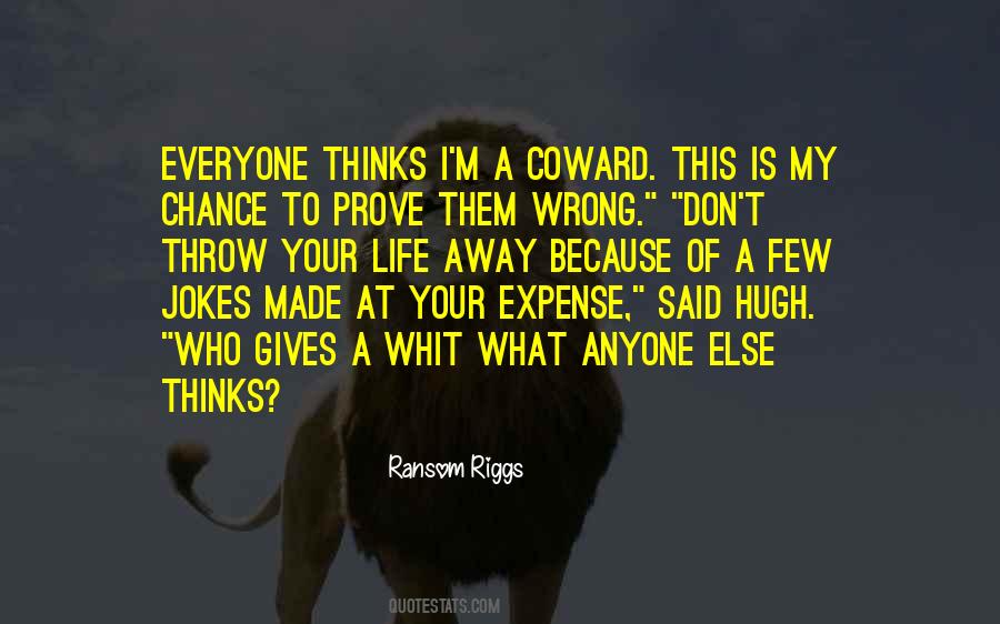 Everyone Is Wrong Quotes #565375