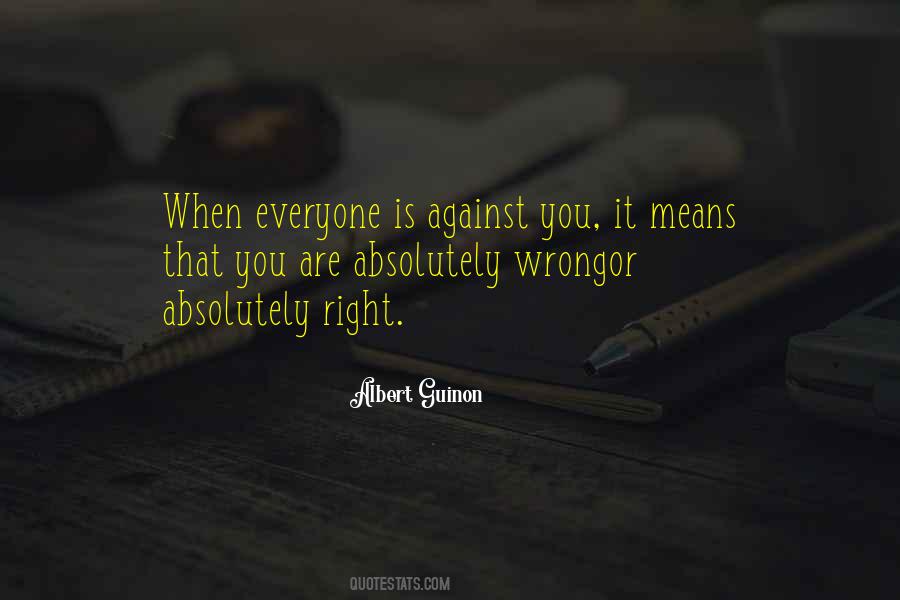 Everyone Is Wrong Quotes #850755
