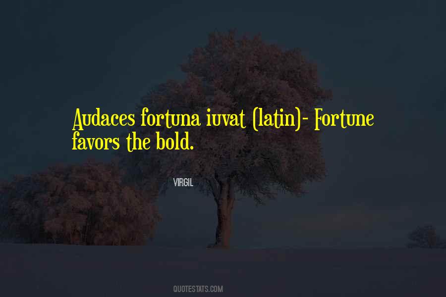 Fortune Favors Quotes #1339445