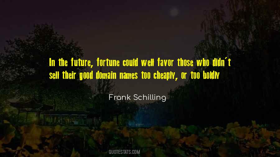 Fortune Favors Quotes #277743