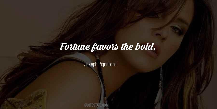 Fortune Favors Quotes #406966