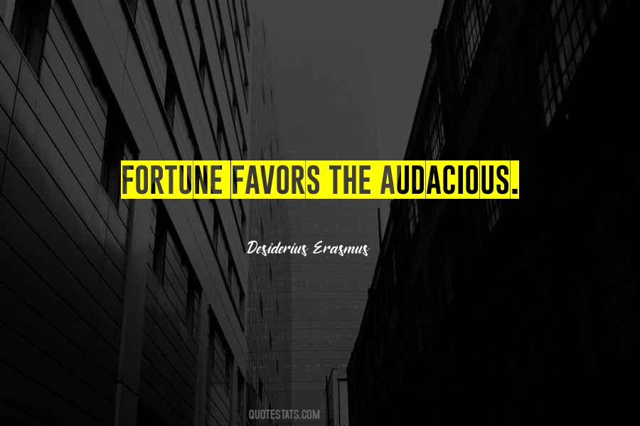 Fortune Favors Quotes #841609