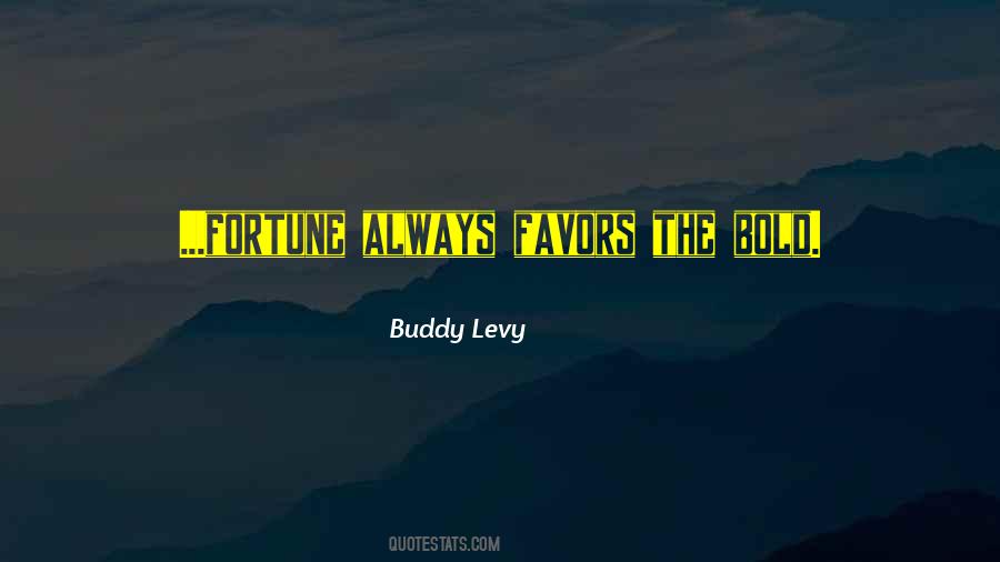 Fortune Favors Quotes #909903