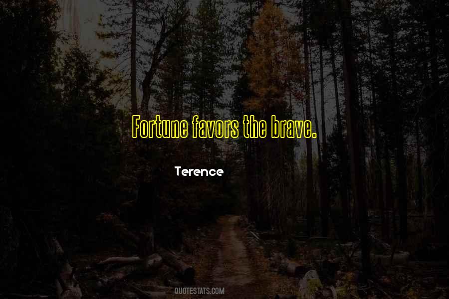 Fortune Favors The Brave Quotes #1292237