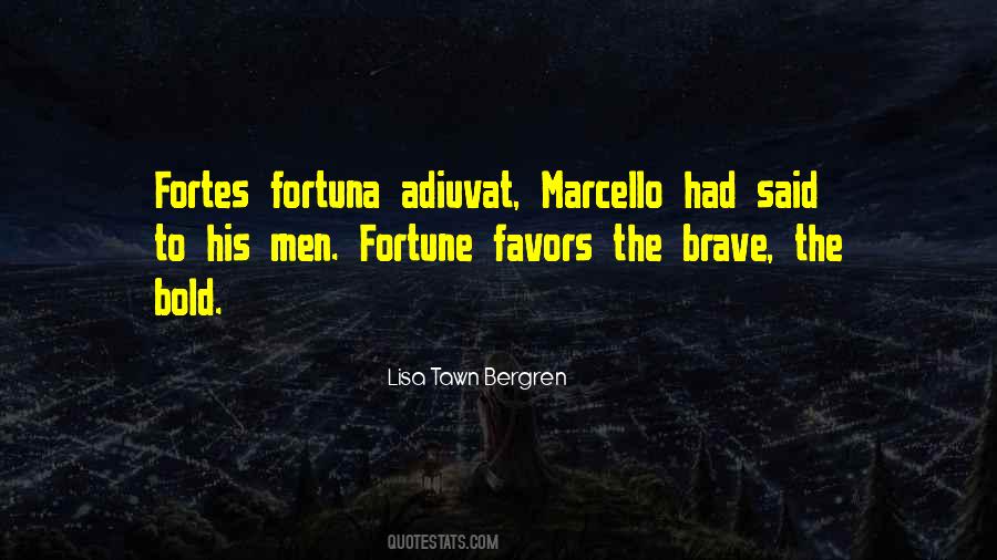 Fortune Favors The Brave Quotes #185579