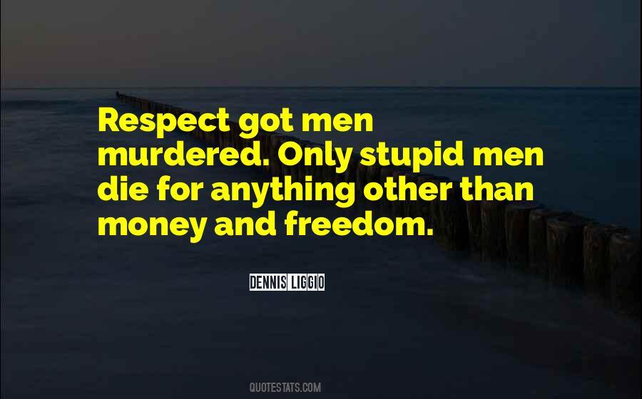 Freedom And Respect Quotes #1862150
