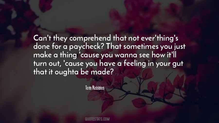 Ever Have That Feeling Quotes #1191432