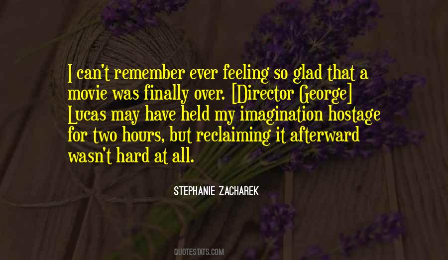 Ever Have That Feeling Quotes #1413121