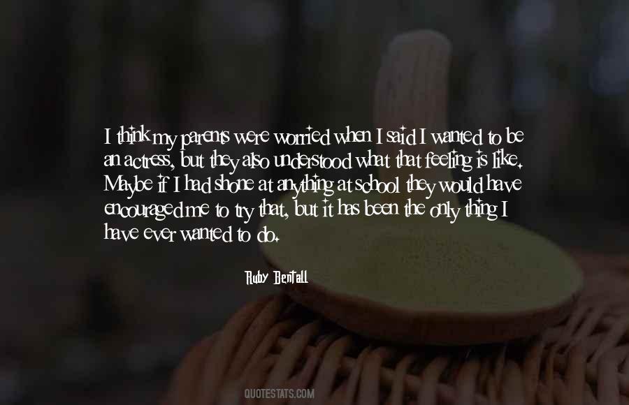 Ever Have That Feeling Quotes #1500280