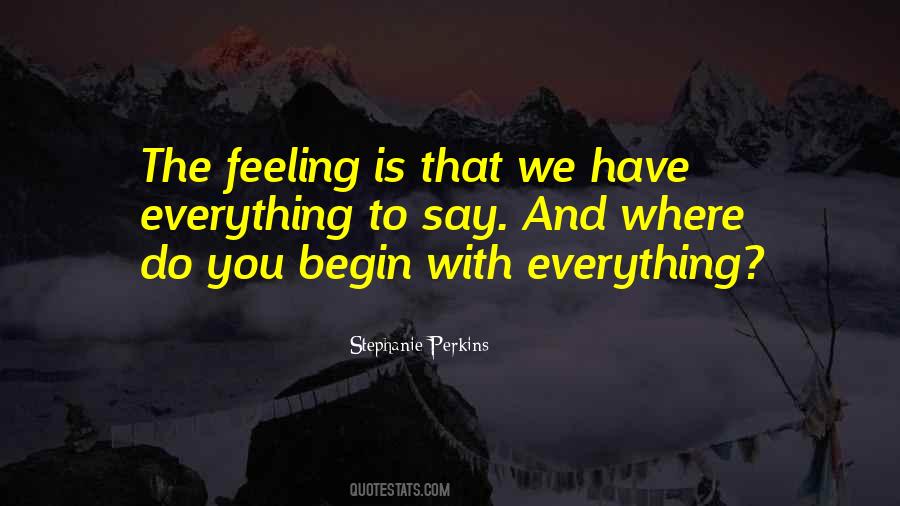 Ever Have That Feeling Quotes #1617075