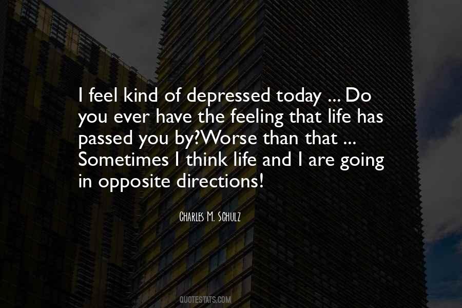 Ever Have That Feeling Quotes #1673760