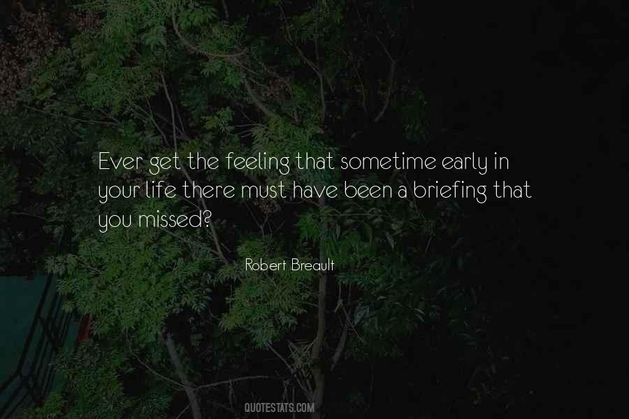 Ever Have That Feeling Quotes #1864806