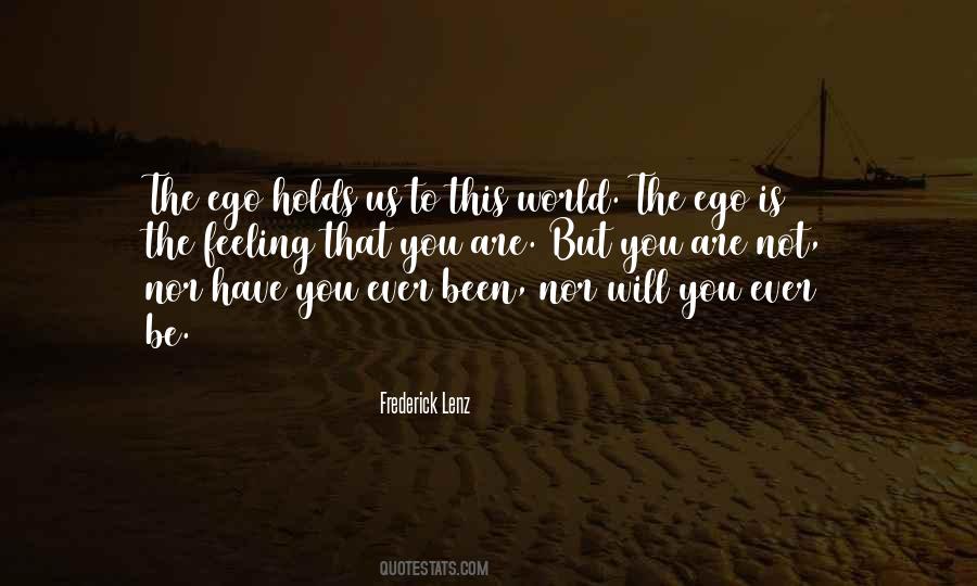 Ever Have That Feeling Quotes #436202