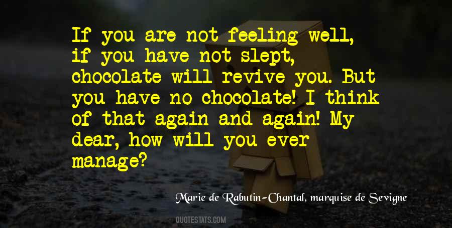 Ever Have That Feeling Quotes #778499