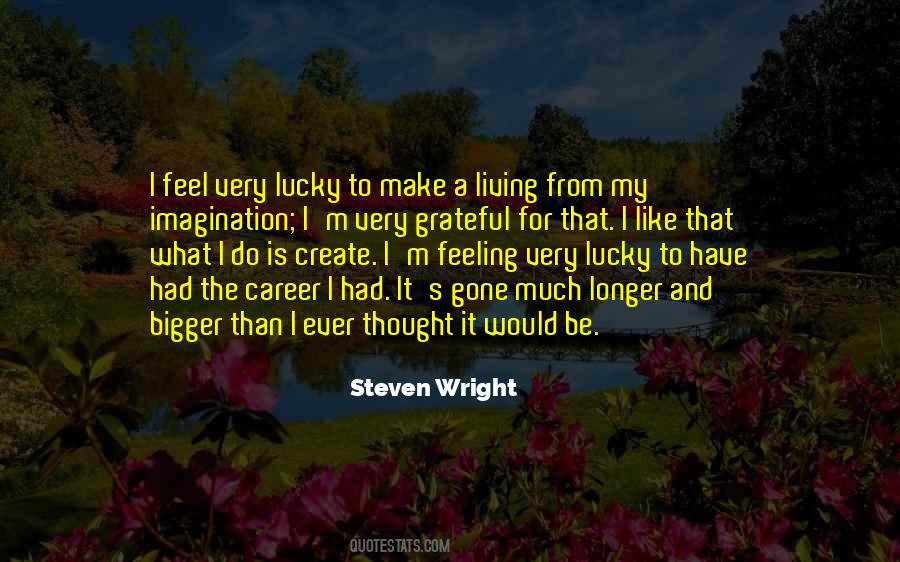 Ever Have That Feeling Quotes #797817