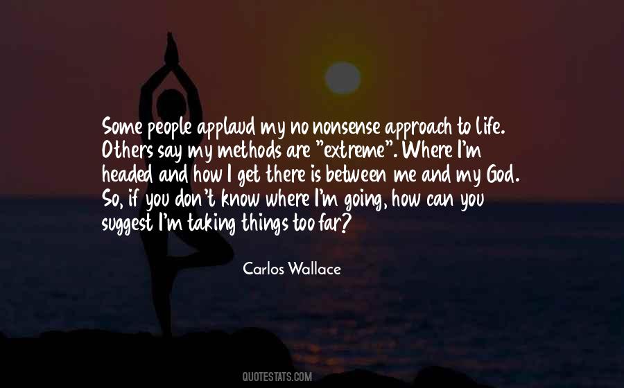 Going To Far Quotes #1649291
