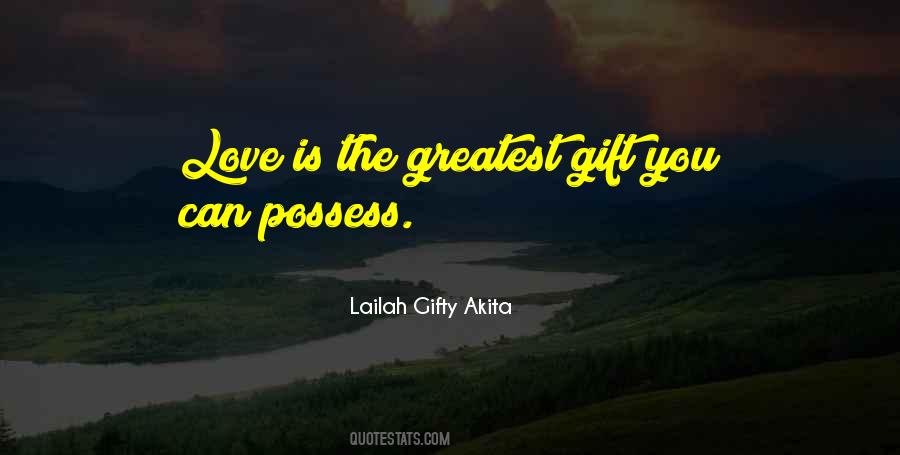 Greatest Gift Of Love Quotes #1590662