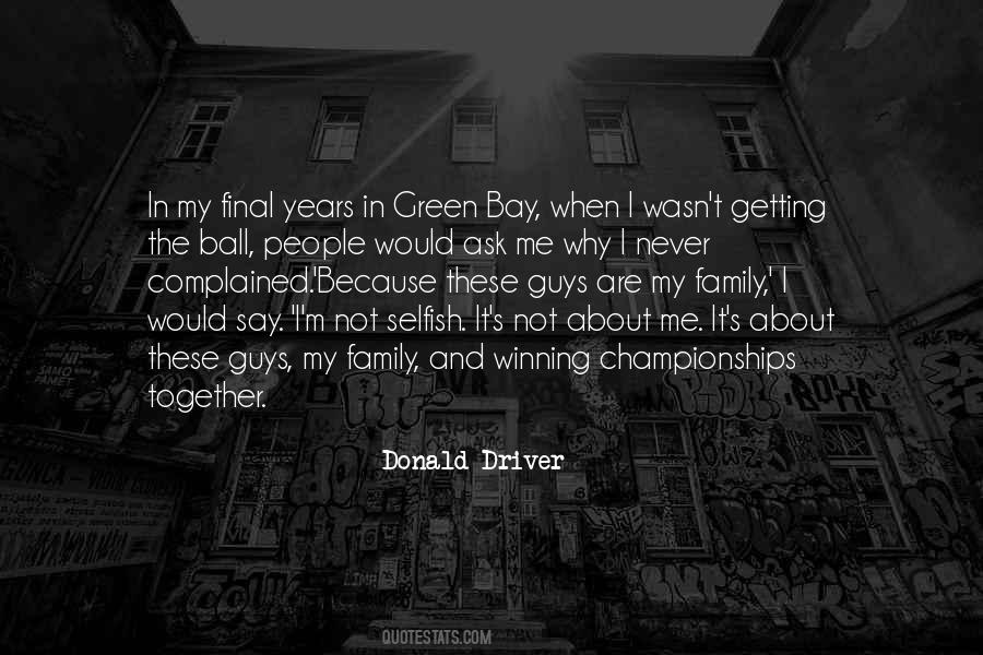 I M Not Selfish Quotes #1471987