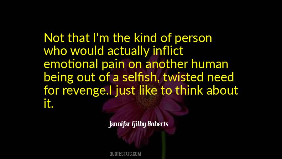 I M Not Selfish Quotes #311522