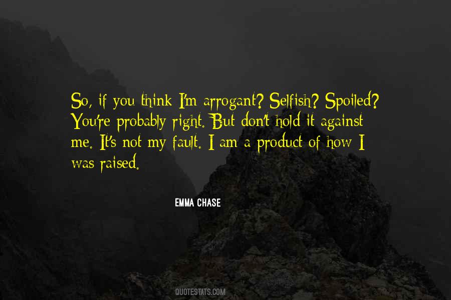 I M Not Selfish Quotes #631164