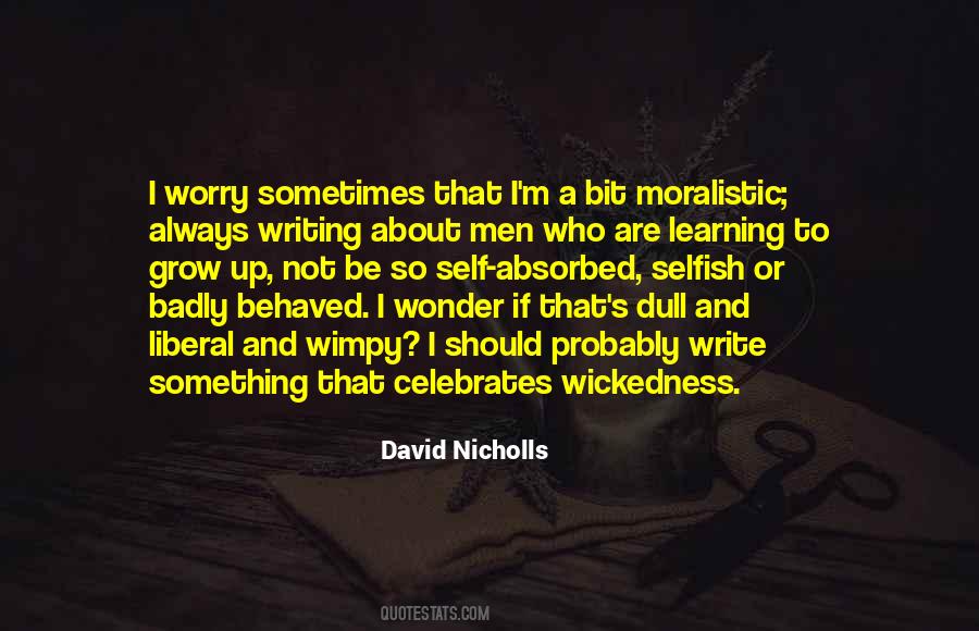 I M Not Selfish Quotes #842550