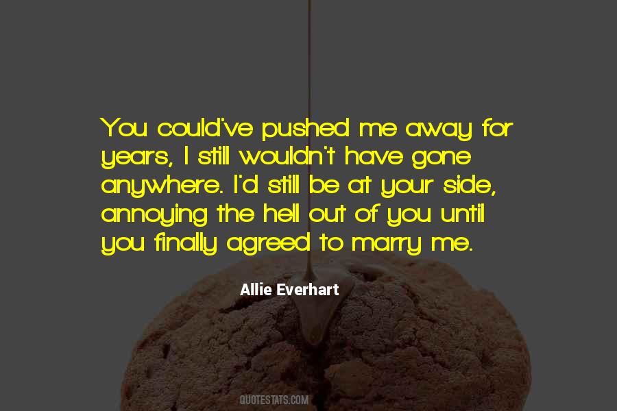 You Pushed Me Quotes #690345