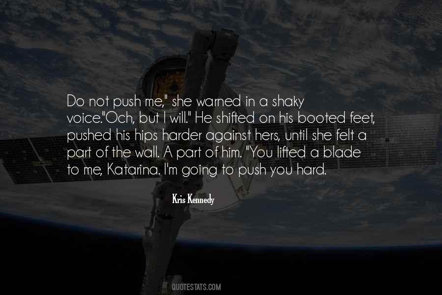 You Pushed Me Quotes #961298