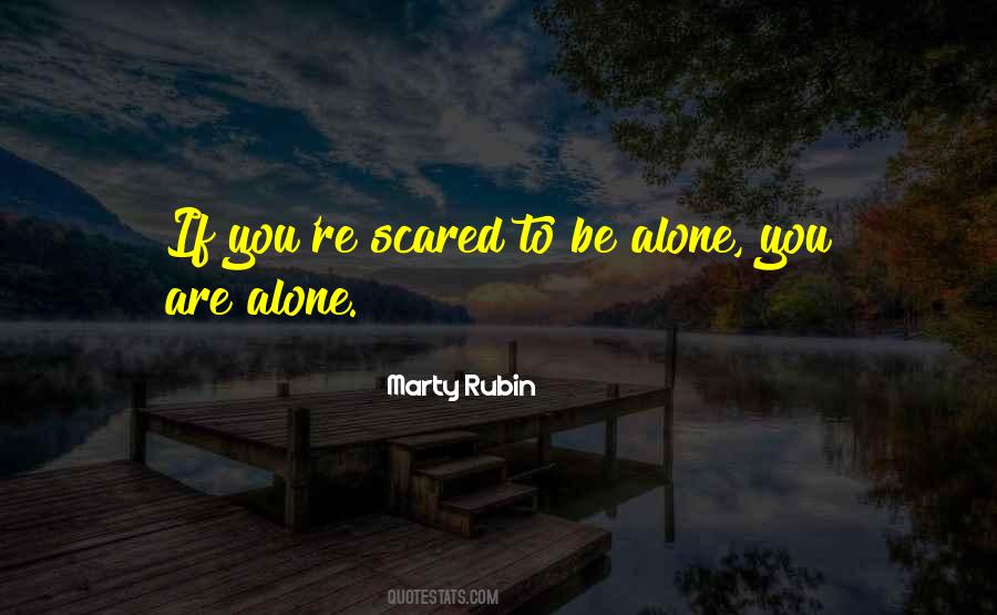 Scared And Alone Quotes #604183