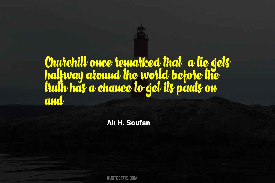 A Lie Gets Halfway Around The World Quotes #1617473 A Lie Gets Halfway Around The World Quotes #1617473